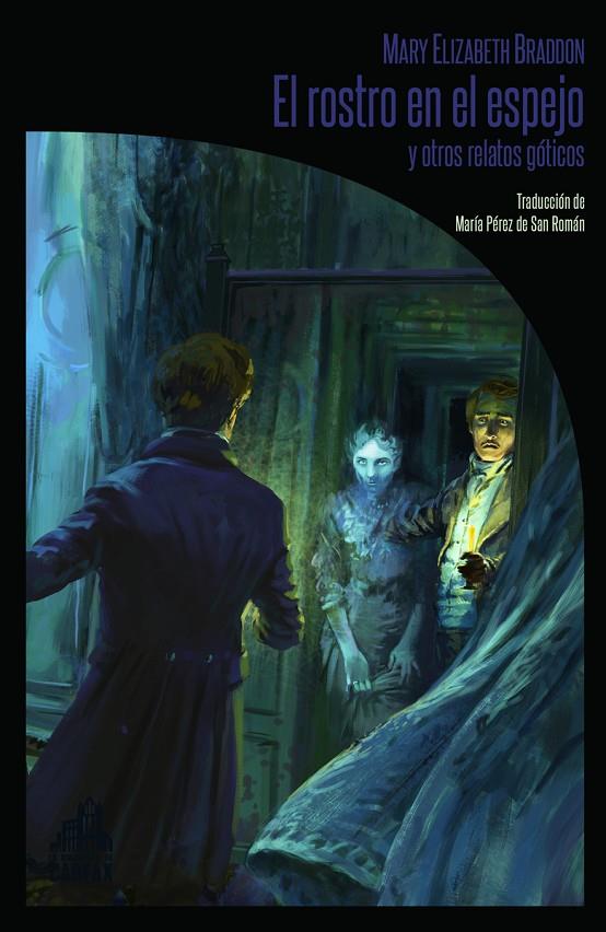 El rostro en el espejo y otros relatos góticos | 9788494668289 | Braddon, Mary Elizabeth | Llibreria online de Figueres i Empordà