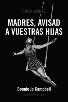 MADRES AVISAD A VUESTRAS HIJAS | 9788412112849 | Campbell, Bonnie Jo | Librería online de Figueres / Empordà