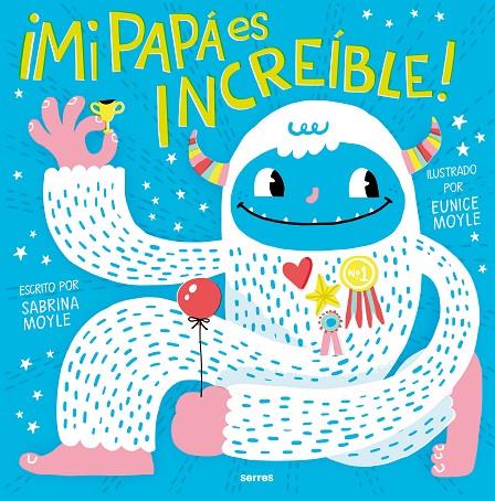 Mi papá es increíble | 9788427240964 | Moyle, Sabrina/Moyle, Eunice | Llibreria online de Figueres i Empordà