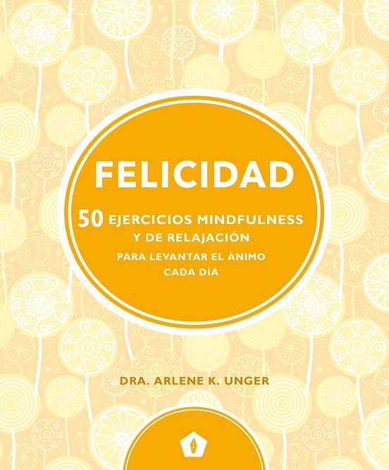 FELICIDAD | 9788416407330 | Unger, Arlene K. | Librería online de Figueres / Empordà