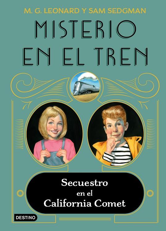 Misterio en el tren #02. Secuestro en el California Comet | 9788408245513 | Leonard, M.G./Sedgman, Sam | Llibreria online de Figueres i Empordà