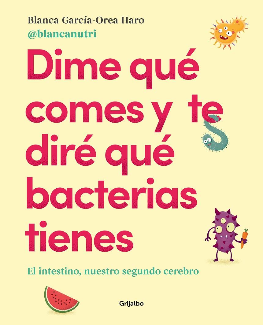 Dime qué comes y te diré qué bacterias tienes | 9788417752927 | García-Orea Haro (@blancanutri), Blanca | Librería online de Figueres / Empordà