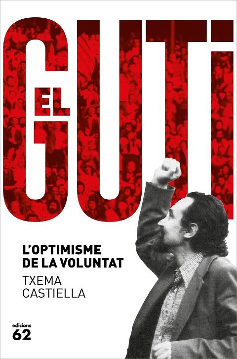 Antoni Gutiérrez Díaz, el Guti | 9788429778601 | Castiella, Txema | Librería online de Figueres / Empordà