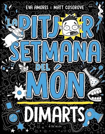 La pitjor setmana del món #02 - Dimarts | 9788419048745 | Cosgrove, Matt/Amores, Eva | Llibreria online de Figueres i Empordà