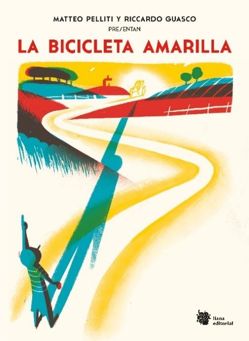 La bicicleta amarilla. Una incursión poética sobre ruedas para pequeños ciclistas | 9788494983009 | Pelliti, Matteo | Llibreria online de Figueres i Empordà