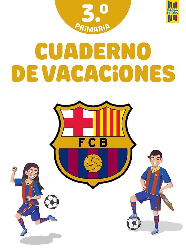 Barça. Cuaderno de vacaciones. 3º de primaria | 9788408253839 | Producto oficial F.C. Barcelona | Librería online de Figueres / Empordà