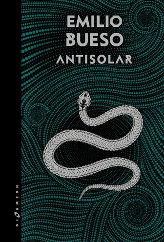 ANTISOLAR  (EDICION LIMITADA SILVER) (Los ojos bizcos del sol  #02) | 9788416035960 | Emilio Bueso | Llibreria online de Figueres i Empordà