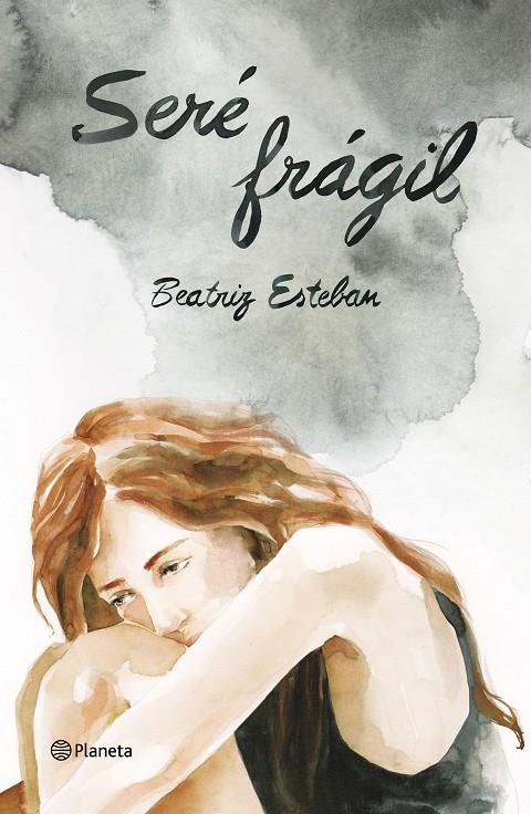 Seré frágil | 9788408165156 | Esteban, Beatriz | Librería online de Figueres / Empordà
