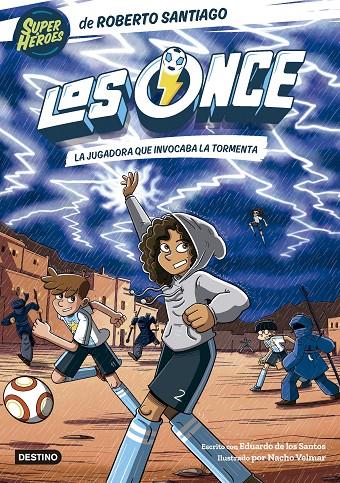 Los Once #09. La jugadora que invocaba la tormenta | 9788408299479 | Santiago, Roberto/Santos Molina, Eduardo de los | Llibreria online de Figueres i Empordà