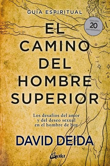 El camino del hombre superior. Guía espiritual. EDICIÓN 20 ANIVERSARIO | 9788484458364 | Deida, David | Librería online de Figueres / Empordà