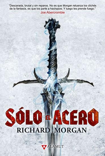 SOLO EL ACERO (N.E.) (Tierra de Héroes #01) | 9788498891133 | Morgan, Richard | Llibreria online de Figueres i Empordà