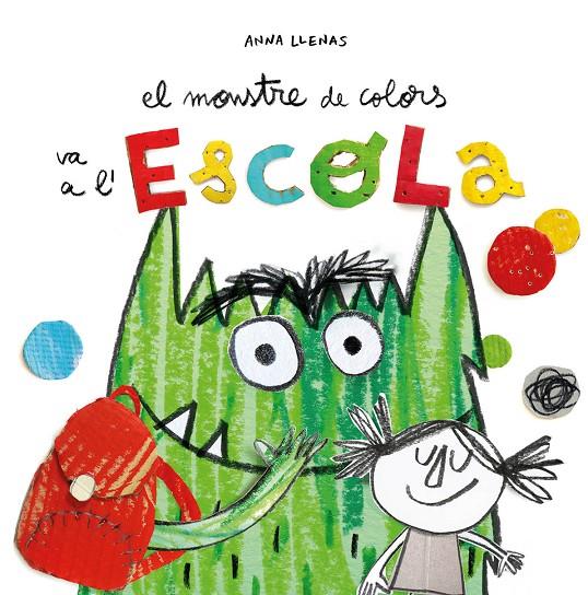El Monstre de Colors va a l'escola | 9788494883231 | Llenas Serra, Anna | Librería online de Figueres / Empordà