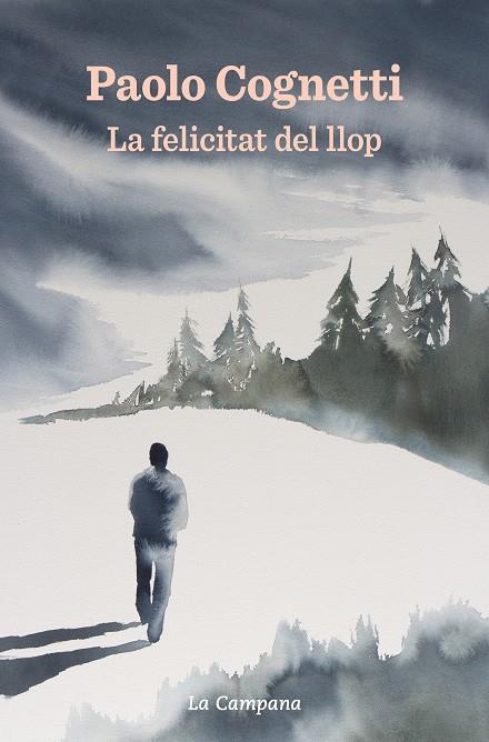 La felicitat del llop | 9788418226373 | Cognetti, Paolo | Librería online de Figueres / Empordà