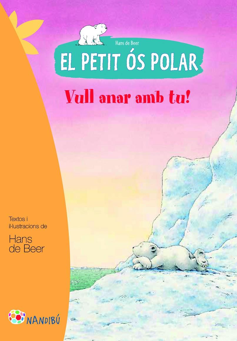 El petit ós polar. Vull anar amb tu! | 9788499755465 | de Beer, Hans | Librería online de Figueres / Empordà