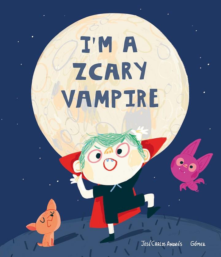 I'm a Zcary Vampire | 9788417673857 | Andrés, José Carlos | Llibreria online de Figueres i Empordà
