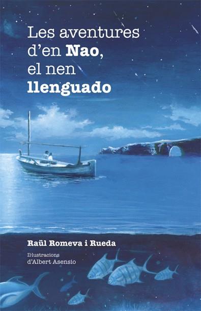 Les aventures d'en Nao, el nen llenguado | 9788424658304 | Romeva i Rueda, Raül | Librería online de Figueres / Empordà