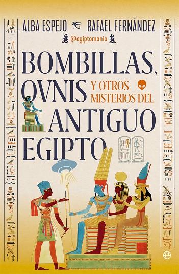 Bombillas, ovnis y otros misterios del antiguo Egipto | 9788410941229 | Alba Espejo y Rafael Fernández | Librería online de Figueres / Empordà
