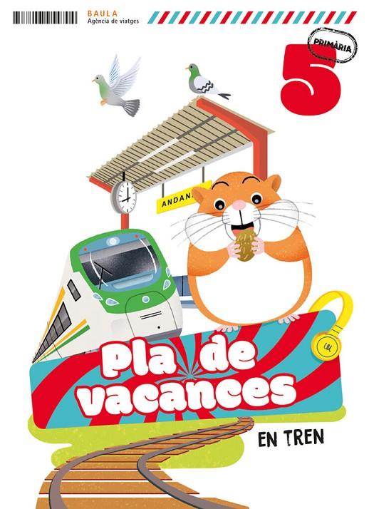 Plà de vacances En tren 5è Primària | 9788447954704 | Augusto Buitrago, Victoria/Gallego Calvo, Maria | Librería online de Figueres / Empordà