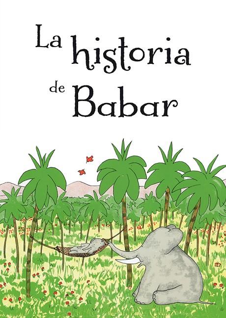 La historia de Babar | 9788491451006 | de Brunhoff, Jean | Librería online de Figueres / Empordà