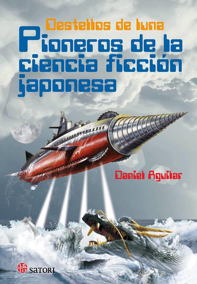DESTELLOS DE LUNA: PIONEROS DE LA CIENCIA FICCION JAPONESA | 9788494468599 | Aguilar Gutiérrez, Daniel | Librería online de Figueres / Empordà