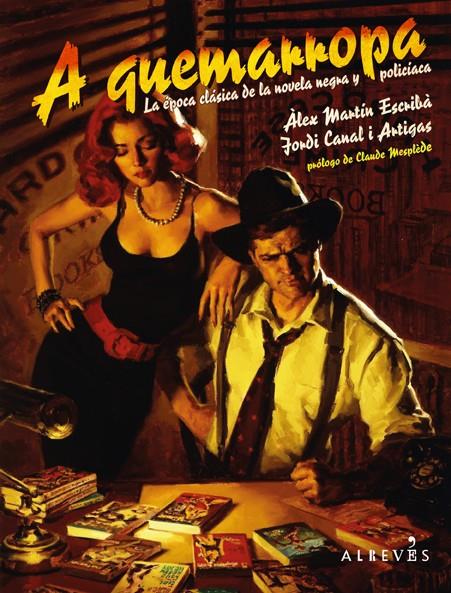 A quemarropa. La época clásica de la novela negra y policíaca | 9788417847067 | Martín Escribà, Àlex/Canal i Artigas, Jordi | Llibreria online de Figueres i Empordà
