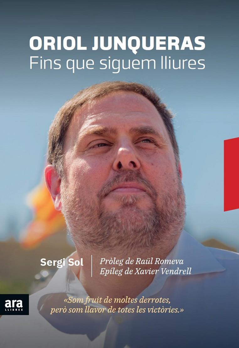 Oriol Junqueras. Fins que siguem lliures | 9788416915729 | Sol i Bros, Sergi | Librería online de Figueres / Empordà