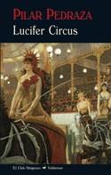 Lucifer Circus | 9788477027249 | Pedraza, Pilar | Llibreria online de Figueres i Empordà