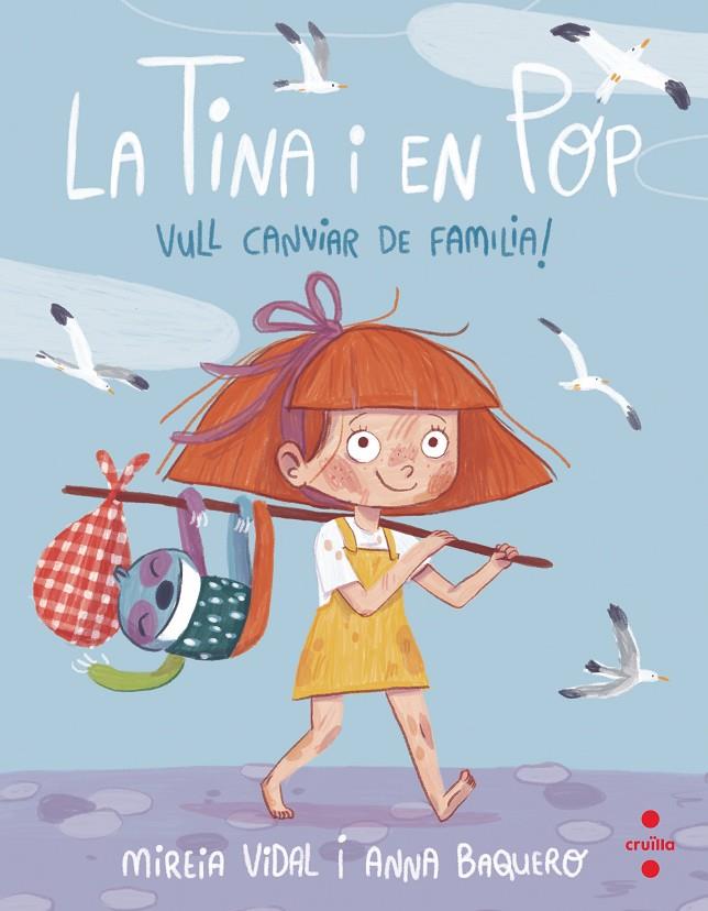 La Tina i en Pop #01. VULL CANVIAR DE FAMÍLIA! | 9788466150095 | Vidal Saenz, Mireia | Librería online de Figueres / Empordà