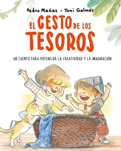 El cesto de los tesoros. Un cuento para potenciar la creatividad y la imaginació | 9788418538186 | Mañas, Pedro | Llibreria online de Figueres i Empordà