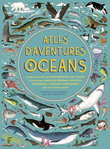 Atles d'aventures oceans | 9788417749385 | Hawkins, Emily | Librería online de Figueres / Empordà