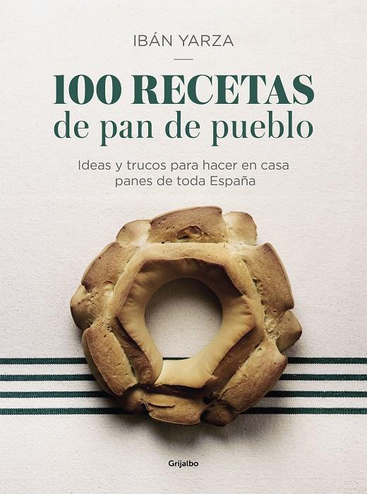100 recetas de pan de pueblo | 9788417338640 | Yarza, Ibán | Librería online de Figueres / Empordà
