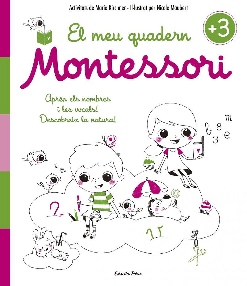 El meu quadern Montessori +3 | 9788416522194 | Kirchner, Marie/Maubert, Nicole | Llibreria online de Figueres i Empordà