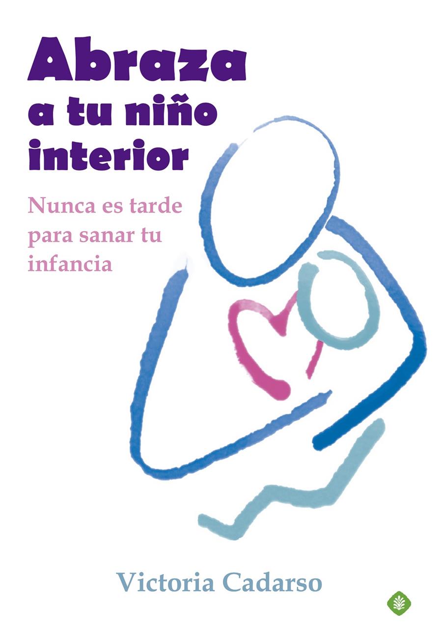 Abraza a tu niño interior | 9788499707242 | Cadarso, Victoria | Librería online de Figueres / Empordà