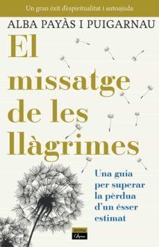 El missatge de les llàgrimes | 9788412589733 | Payàs i Puigarnau, Alba | Llibreria online de Figueres i Empordà
