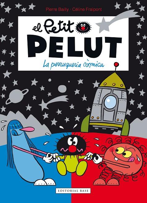 Petit Pelut #12. La perruqueria còsmica | 9788417759926 | Fraipont, Céline/Bailly, Pierre | Librería online de Figueres / Empordà