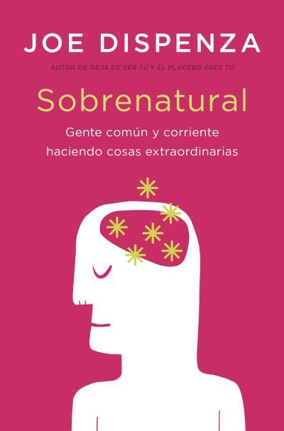 Sobrenatural | 9788419130693 | Dispenza, Joe | Librería online de Figueres / Empordà