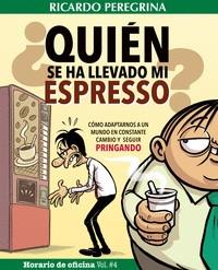 Horario de oficina #04. ¿Quién se ha llevado mi espresso? | 9788409365982 | Peregrina, Ricardo | Llibreria online de Figueres i Empordà