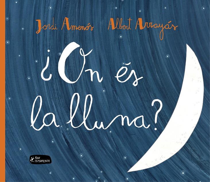 ¿On és la lluna? | 9788415518334 | Amenós Álamo, Jordi | Librería online de Figueres / Empordà
