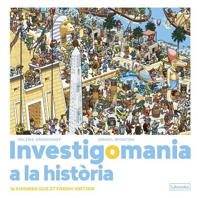 Investigomania a la història. | 9788412683974 | Sansonnet, Valérie/Sponton, Daniel | Llibreria online de Figueres i Empordà