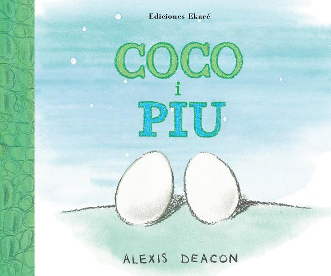 Coco i Piu | 9788493913861 | Alexis Deacon | Llibreria online de Figueres i Empordà
