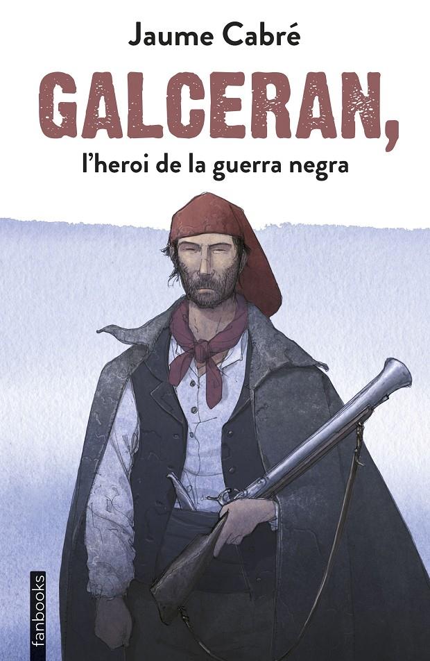 Galceran, l'heroi de la guerra negra | 9788417515201 | Cabré, Jaume | Librería online de Figueres / Empordà