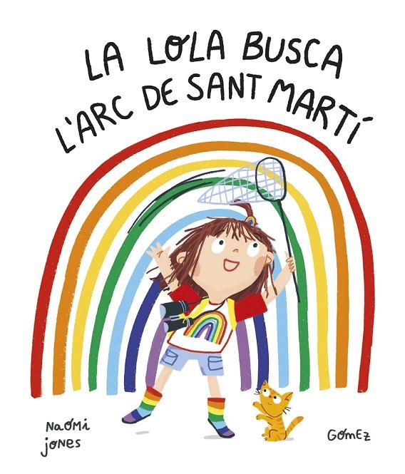 La Lola busca l’arc de Sant Martí | 9788419253187 | Jones, Naomi | Llibreria online de Figueres i Empordà
