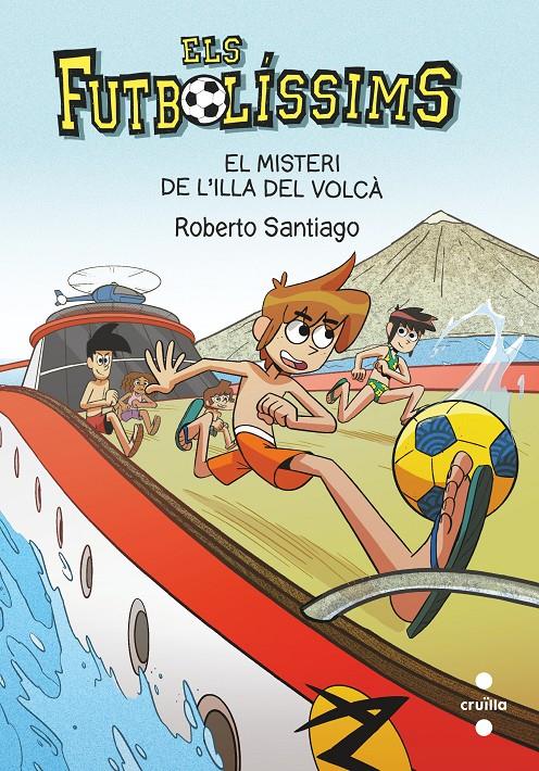 El misteri de la illa del volcà (Els Futbolíssims #18) | 9788466148764 | Santiago, Roberto | Librería online de Figueres / Empordà