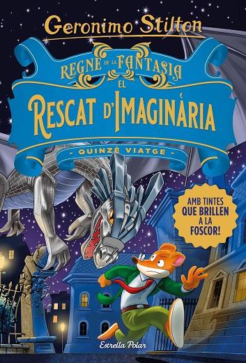 Regne de la Fantasia #15. El rescat d'Imaginària | 9788413893570 | Stilton, Geronimo | Llibreria online de Figueres i Empordà