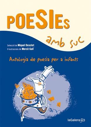 Poesies amb suc | 9788424647339 | Desclot, Miquel | Llibreria online de Figueres i Empordà
