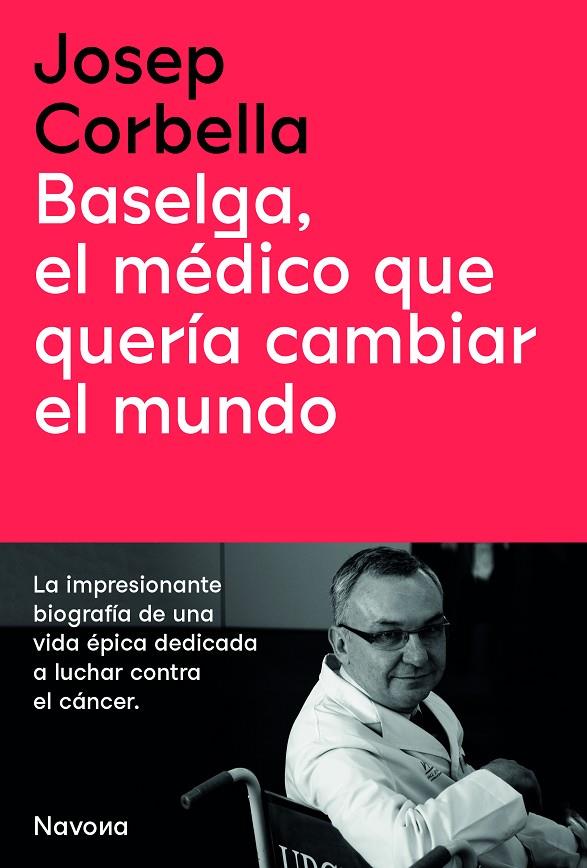 Baselga, el médico que quería cambiar el mundo | 9788419179050 | Corbella, Josep | Llibreria online de Figueres i Empordà