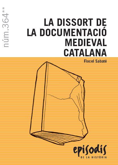 La dissort de la documentació medieval catalana | 9788423208524 | Sabaté i Curull, Flocel | Llibreria online de Figueres i Empordà