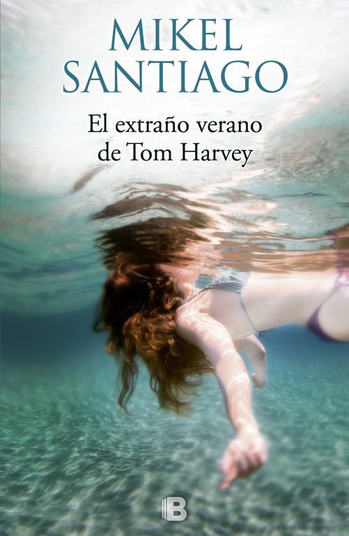 El extraño verano de Tom Harvey | 9788466661058 | Santiago, Mikel | Librería online de Figueres / Empordà