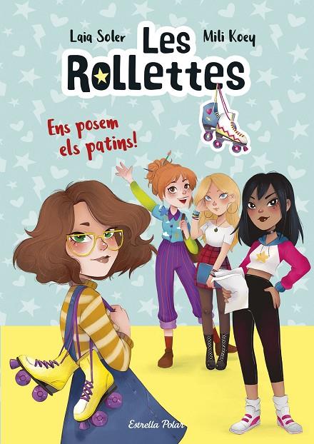 Les Rollettes #01. Ens posem els patins! | 9788418134227 | Soler, Laia | Llibreria online de Figueres i Empordà