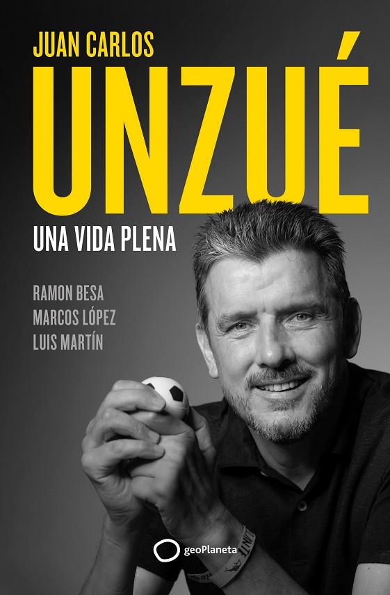 Juan Carlos Unzué - Una vida plena | 9788408248361 | Unzué, Juan Carlos/Besa, Ramón | Llibreria online de Figueres i Empordà